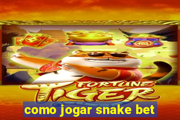 como jogar snake bet